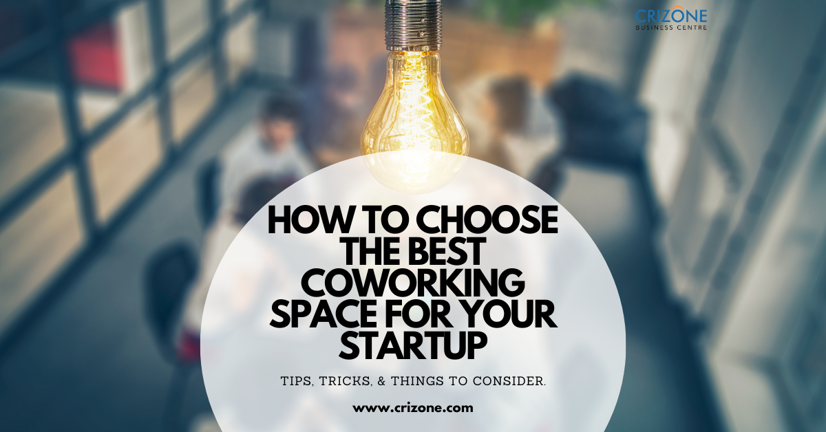 Comprehensive Guide to Choosing the Right Coworking Space for Your Startup